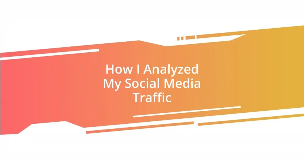 How I Analyzed My Social Media Traffic