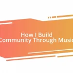 How I Build Community Through Music