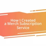 How I Created a Merch Subscription Service