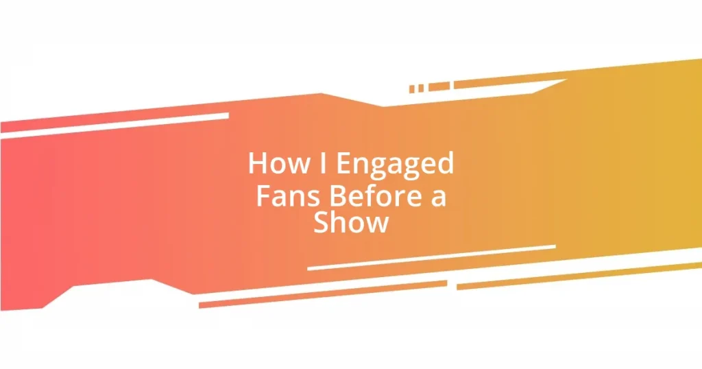 How I Engaged Fans Before a Show