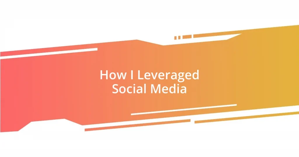 How I Leveraged Social Media