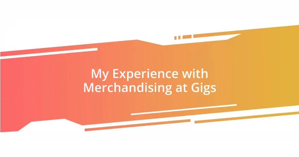 My Experience with Merchandising at Gigs