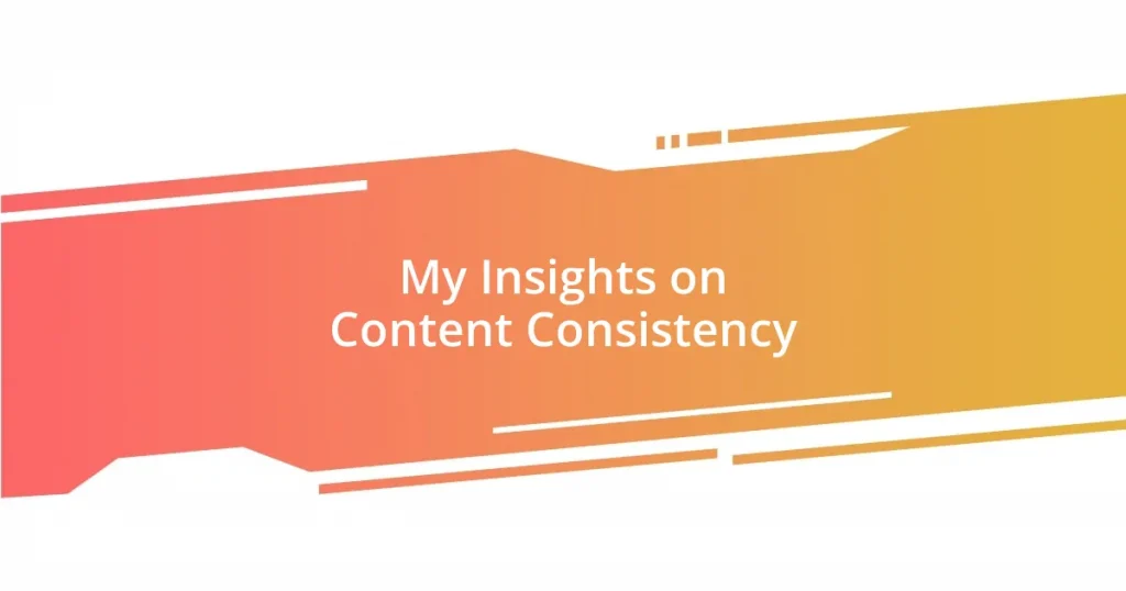 My Insights on Content Consistency