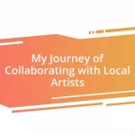 My Journey of Collaborating with Local Artists