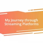 My Journey through Streaming Platforms