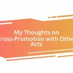 My Thoughts on Cross-Promotion with Other Acts