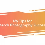 My Tips for Merch Photography Success