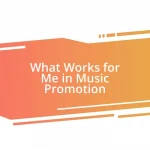 What Works for Me in Music Promotion