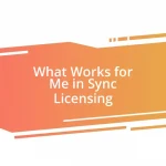 What Works for Me in Sync Licensing