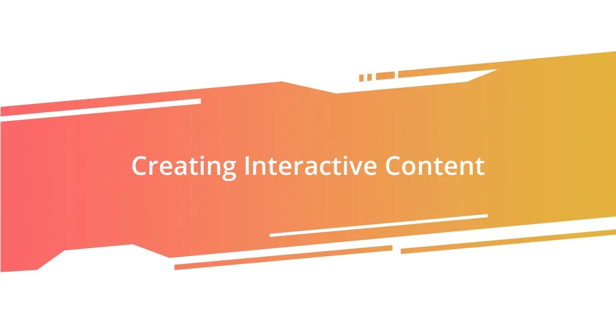 Creating Interactive Content