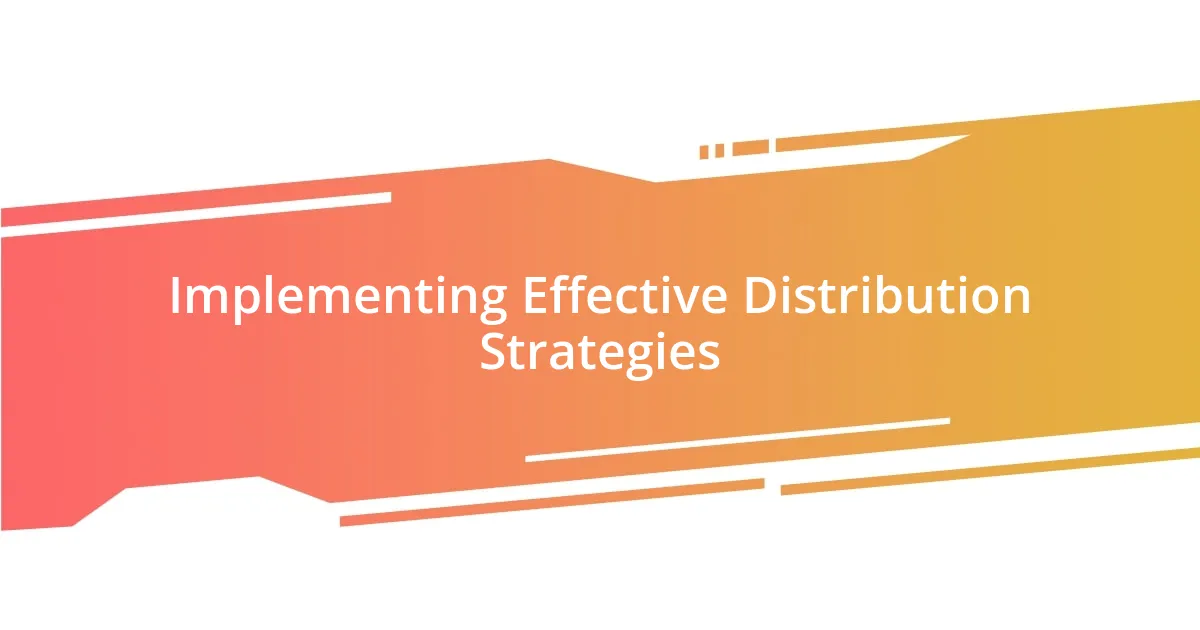 Implementing Effective Distribution Strategies